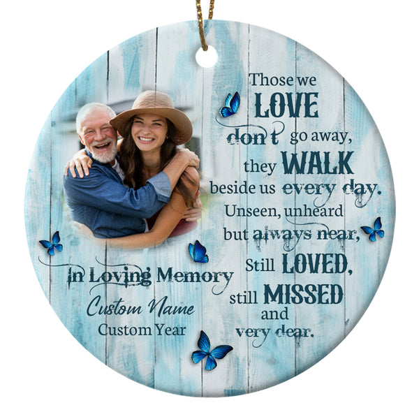 Those We Love Don't Go Away Memorial Christmas Ornament For Loss of Loved One MC83