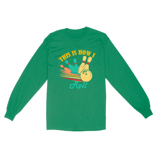 Funny Bowling Retro This is How I Roll Unisex Standard Long Sleeve NQS8692