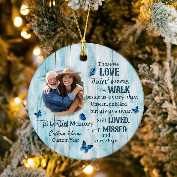 Those We Love Don't Go Away Memorial Christmas Ornament For Loss of Loved One MC83