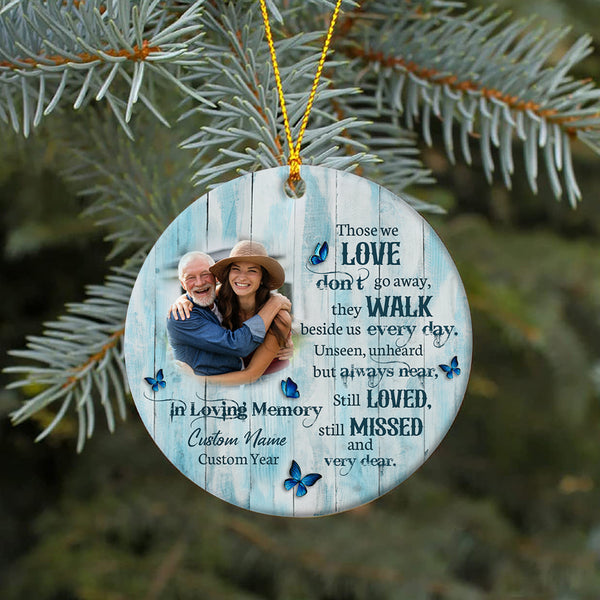 Those We Love Don't Go Away Memorial Christmas Ornament For Loss of Loved One MC83