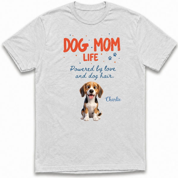 Dog Mom Life Powered by Love and Dog Hair Custom Personalized Dogs T-shirt FSDM21