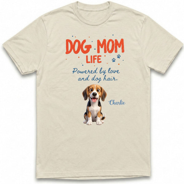 Dog Mom Life Powered by Love and Dog Hair Custom Personalized Dogs T-shirt FSDM21