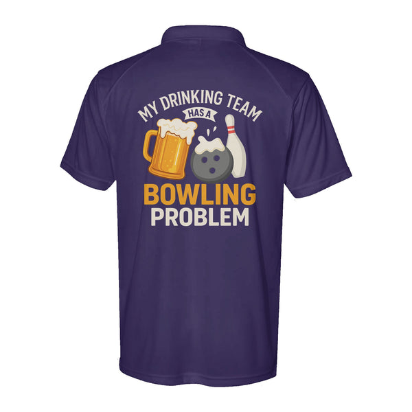 Funny Bowling Performance Polo Shirts My Drinking Team has a bowling problem D02 NQS9891