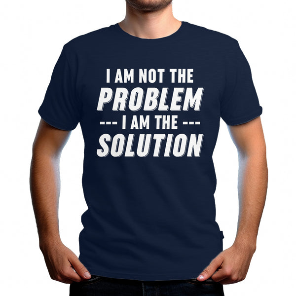 I am not the problem I am the solution T-shirt