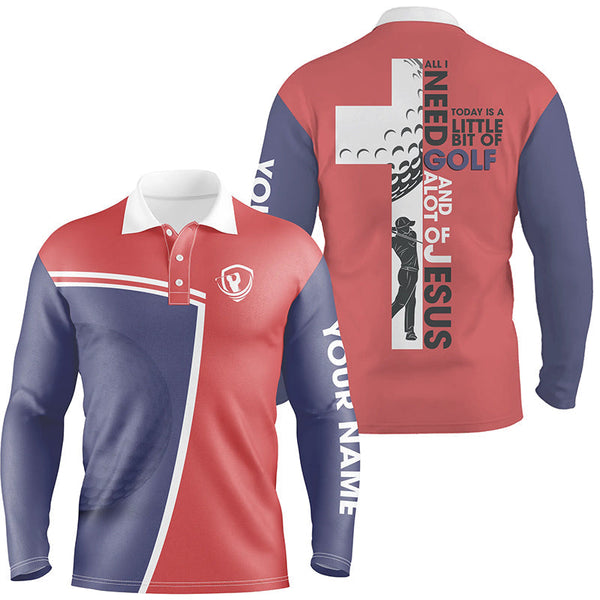 Mens golf polo shirts custom name All I need today is a little bit of golf and a lot of Jesus NQS5022