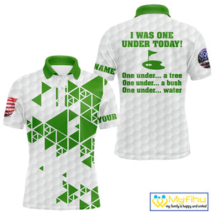 Funny Mens golf polo shirts green and white custom I was one under today, under a tree, bush, water NQS10165
