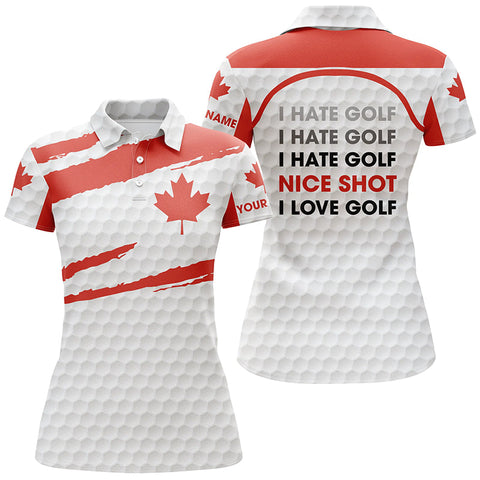 Womens golf polo shirts Canada flag patriot custom name I hate golf nice shot I love golf NQS4232