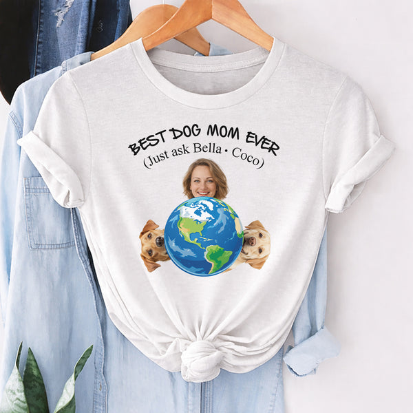 Funny Worlds Best Dog Mom Ever Custom Dog T-shirt, Mothers Day Gift for Dog Mom FSD4806