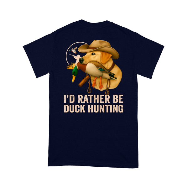 I'd Rather Be Duck Hunting Yellow Labs Dog Men T-shirt FSD4704 D03