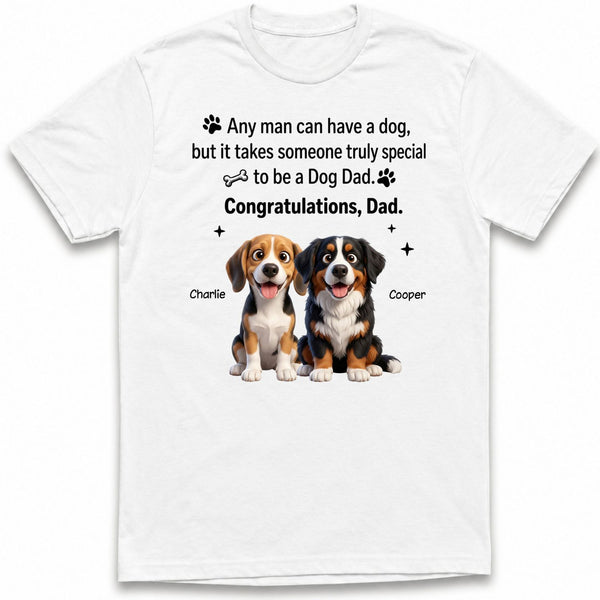 It Takes Someone Truly Special to be a Dog Dad Custom Personalized Dogs T-shirt FSDM20