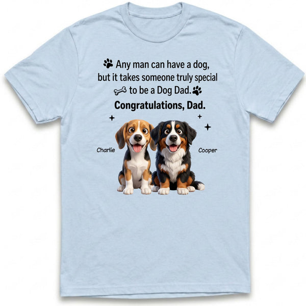 It Takes Someone Truly Special to be a Dog Dad Custom Personalized Dogs T-shirt FSDM20