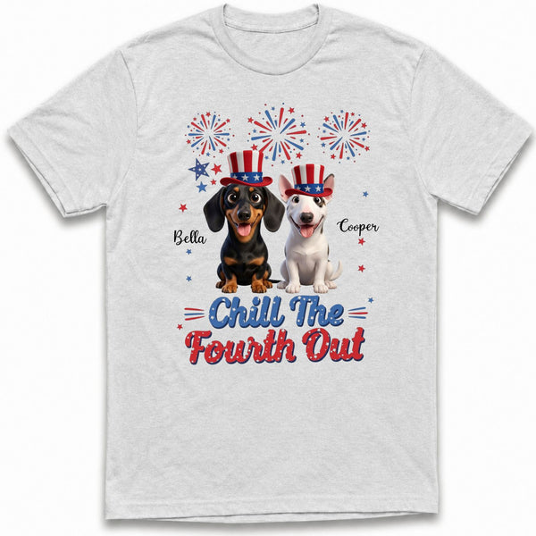 Chill the Fourth Out 4th of July Custom Personalized Dogs Unisex T-shirt FSDM16