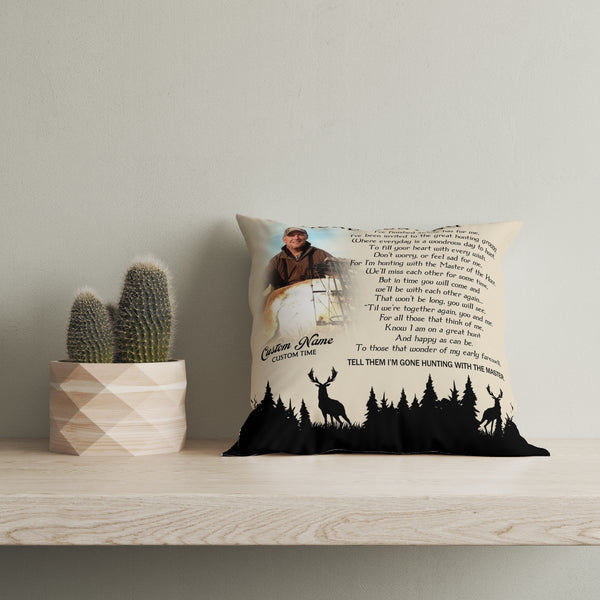 Hunting Memorial Pillow| Gone Hunting in Heaven Custom Pillow, Sympathy Gift for Loss of Father, Hunter|JPL54
