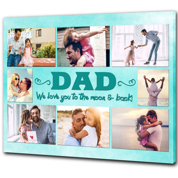 Dad Love You to The Moom and Back Custom Photo Collage Canvas Fathers Day Gift Best Dad Ever| N2544