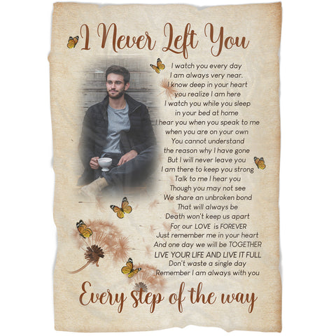 I Never Left You memorial blanket custom picture remembrance throw sympathy gift heaven in memory N2629