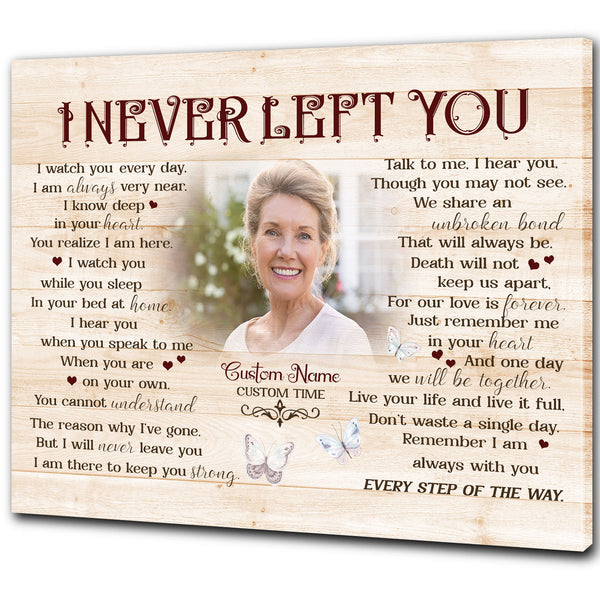 I never left you Sympathy gift for loss of loved one, Memorial canvas/poster for loss of Mother - VTQ172