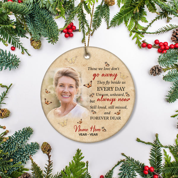 Personalized Memorial Ornament, Those We Love Don't Go Away, Christmas Sympathy Gift Loss Loved One NOM336