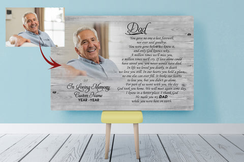 Dad Memorial Canvas Personalized Photo, You Gave No One Last Farewell Sympathy Gift for Loss Father N2718