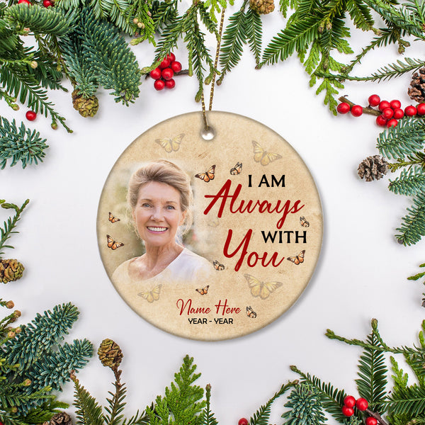 Personalized Memorial Ornament, I Am Always with You, Christmas Sympathy Gift for Loss of Loved One NOM337