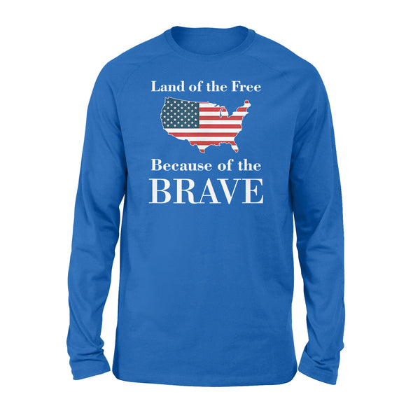 Land of the Free Because of the Brave - Standard Long Sleeve