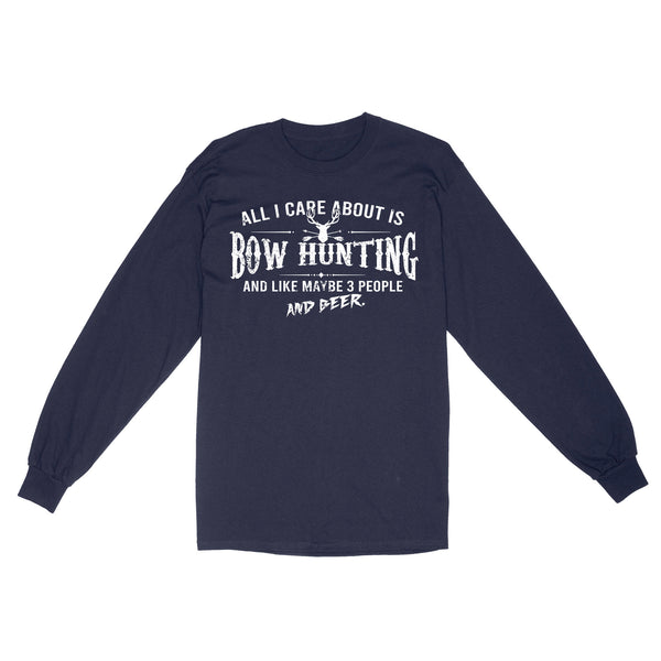All I care about is bow hunting and like maybe 3 people and beer hunting long sleeve TAD01