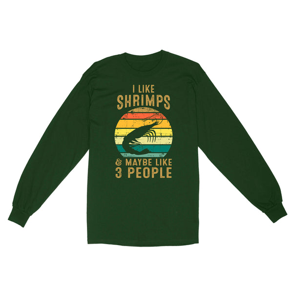 I like Shrimps and maybe like 3 people Shrimp Fishing Long Sleeve vintage style FFS - IPHW2297