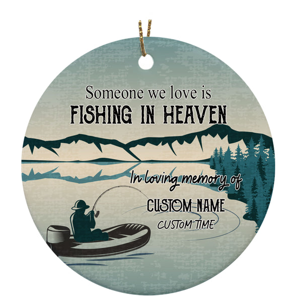 Fishing Remembrance Ornament - Fishing in Heaven 2 Sided Circle Ornament Fishing Memorial Ornament Custom Sympathy Gift for Loss Father Husband Grandpa In Memory of Fisherman - JOR61