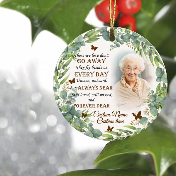 Personalized Christmas Memorial Ornament, Those We Love Don't Go Away, Sympathy Christmas in Heaven NOM338