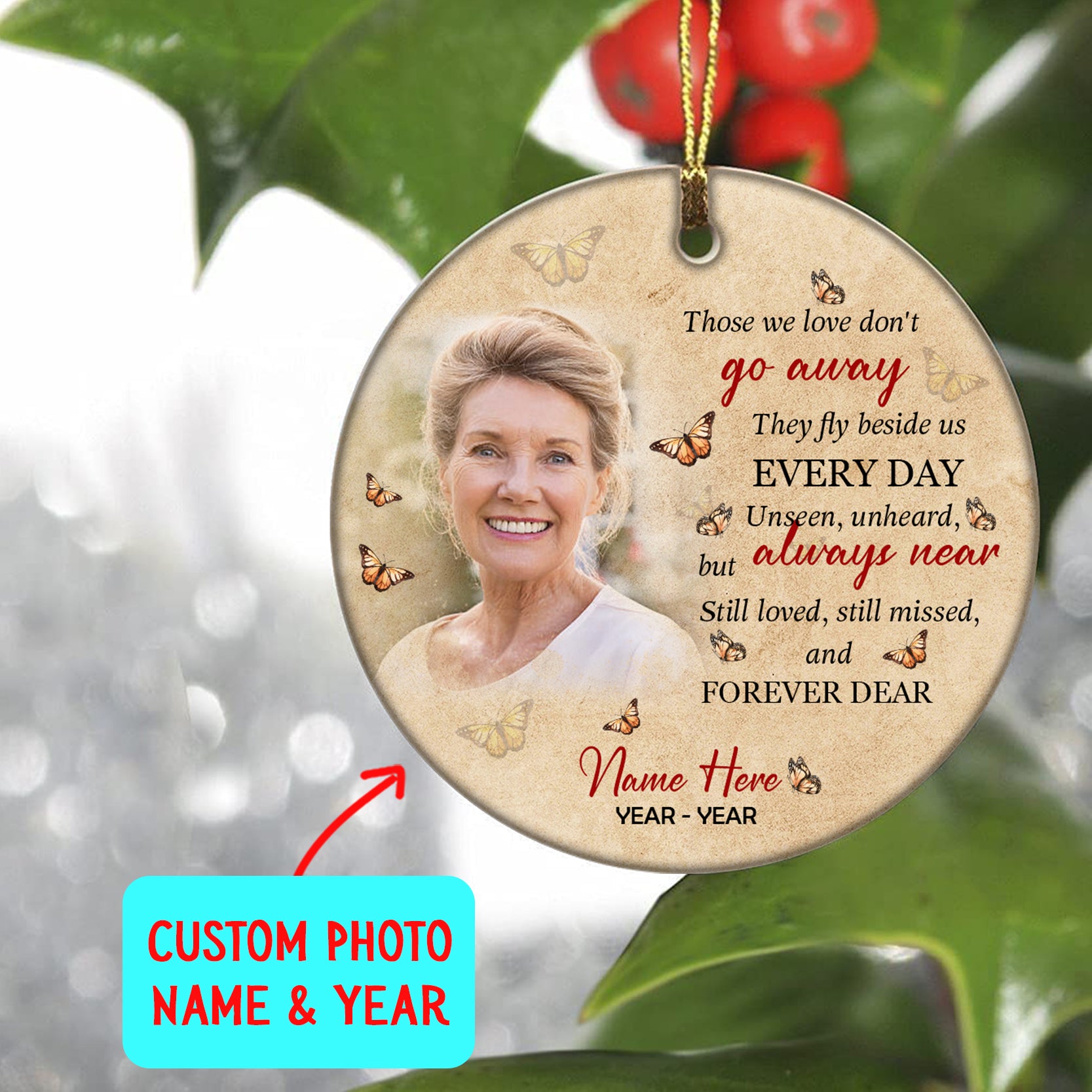 Personalized Memorial Ornament, Those We Love Don't Go Away, Christmas Sympathy Gift Loss Loved One NOM336