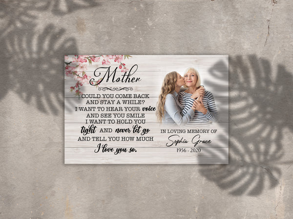 Personalized Mom Memorial Canvas - Could You Come Back, Mom Remembrance Gift for Grieving Daughter, Sympathy Gift for Loss of Mother, Mom Loss Condolence| N2517