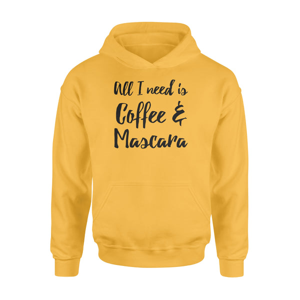 All I Need Is Coffee And Mascara - Standard Hoodie