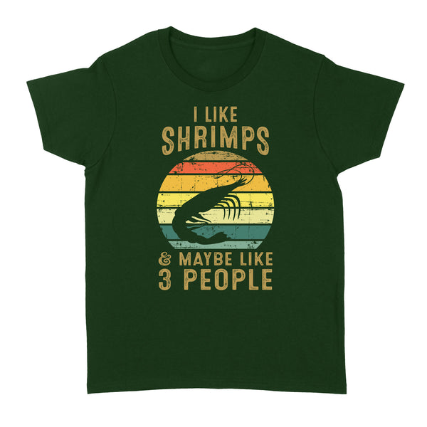 I like Shrimps and maybe like 3 people Shrimp Fishing Women's T-Shirts vintage style FFS - IPHW2297