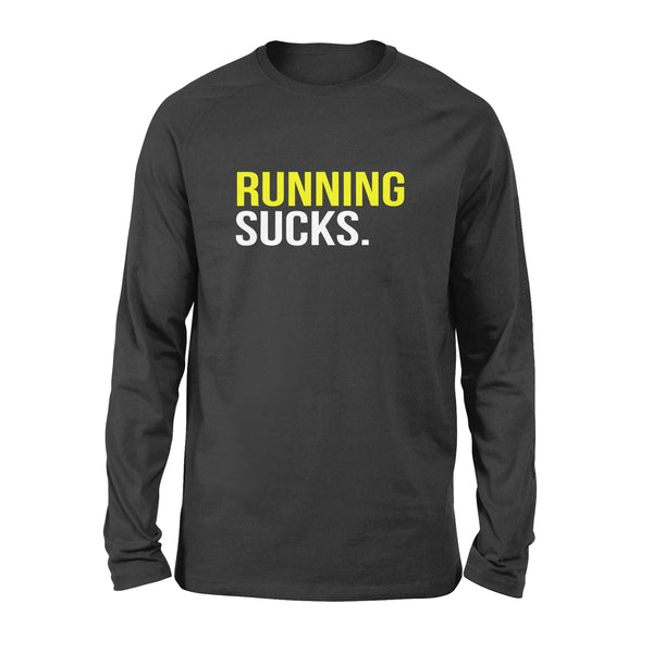 Running Sucks - Standard Long Sleeve