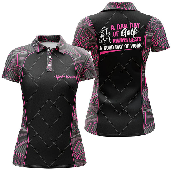 A Bad Day Of Golf Always Beats A Good Day Of Work Womens Polo Shirt, Cool Golf Shirts For Ladies LDT0045