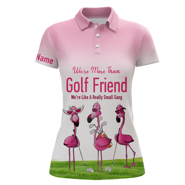 We're More Than Golf Friend Pink Flamingo Womens Golf Polo Shirts Cute Golf Shirts For Women LDT0602