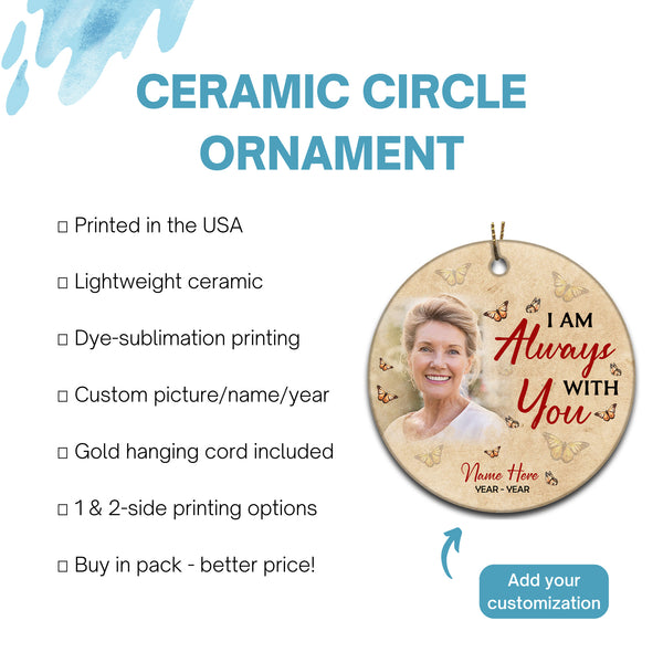 Personalized Memorial Ornament, I Am Always with You, Christmas Sympathy Gift for Loss of Loved One NOM337