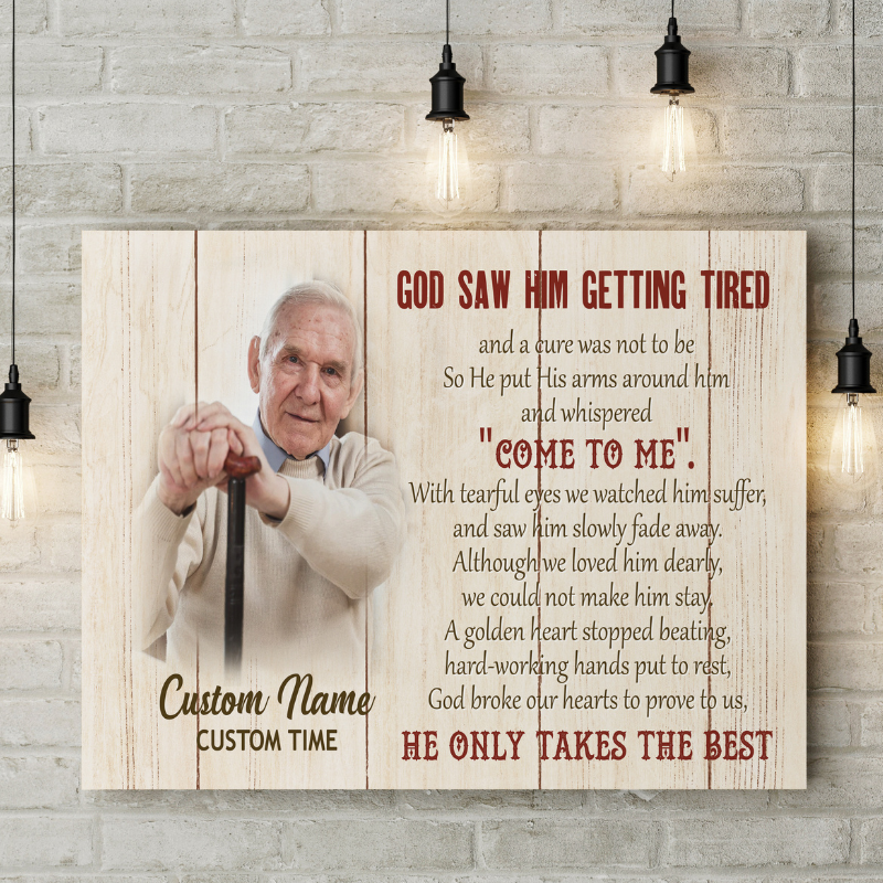 Dad Memorial Canvas| God Saw You Getting Tired| Personalized Father Memorial Gift, Sympathy Gift for Loss of Father, Loss of Dad, In Loving Memory| JC906