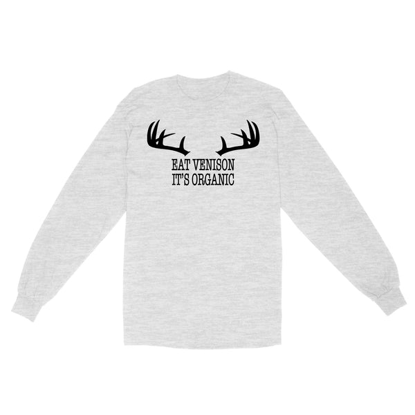 "Eat Venison It's Organic" Funny Deer Hunting Shirt Deer Hunting Season Deer Antler Standard Long Sleeve FSD2123D06