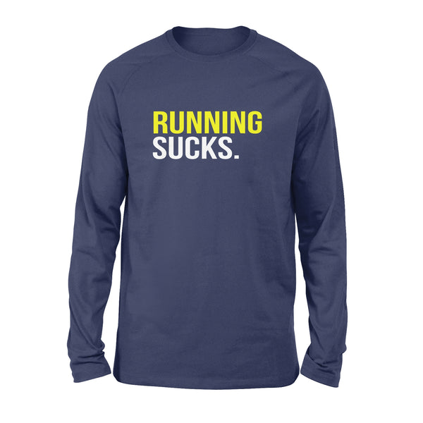 Running Sucks - Standard Long Sleeve