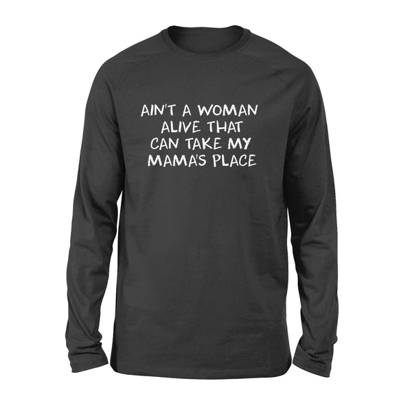 Ain't A Woman Alive That Can Take My Mama's Place long sleeves