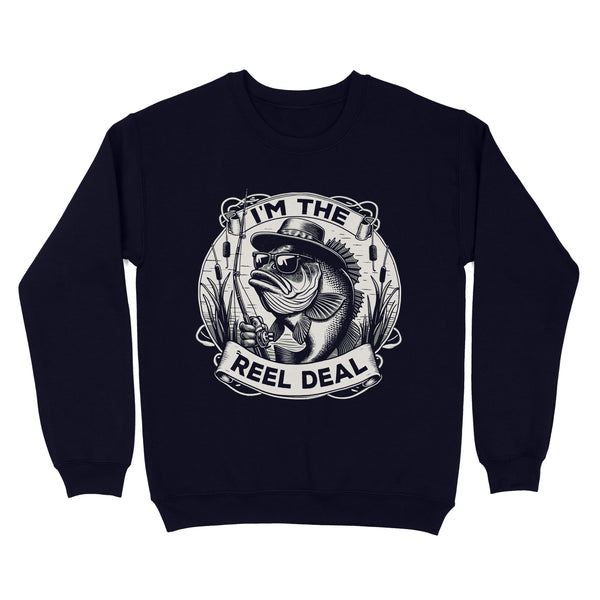 Sweatshirt - I'm the reel deal gift for fisherman A54