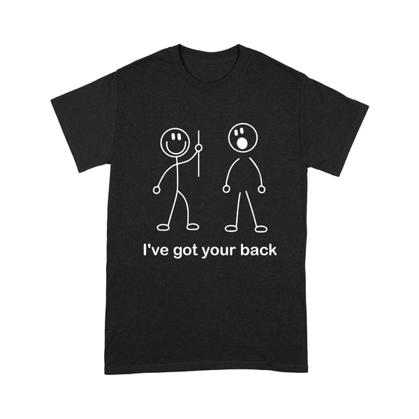 I've Got Your Back Funny Shirt| Troll Gift for Friends, Coworkers, Best Friends| NTS31 Myfihu
