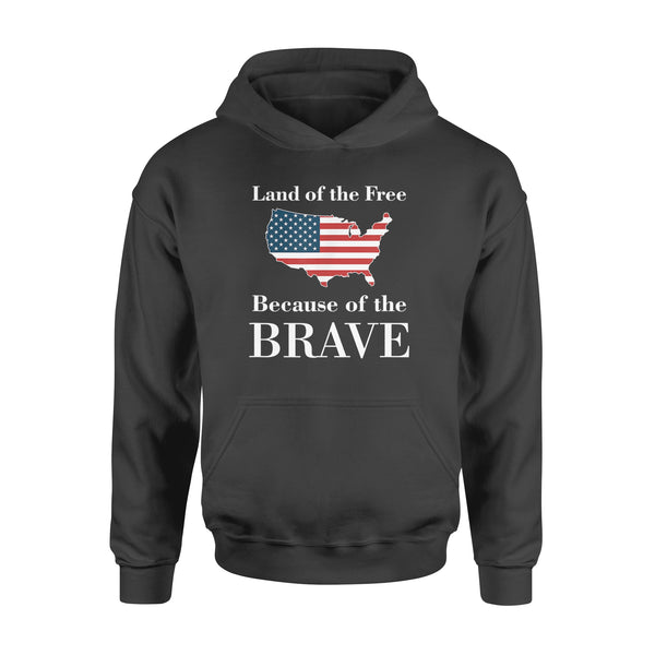Land of the Free Because of the Brave - Standard Hoodie