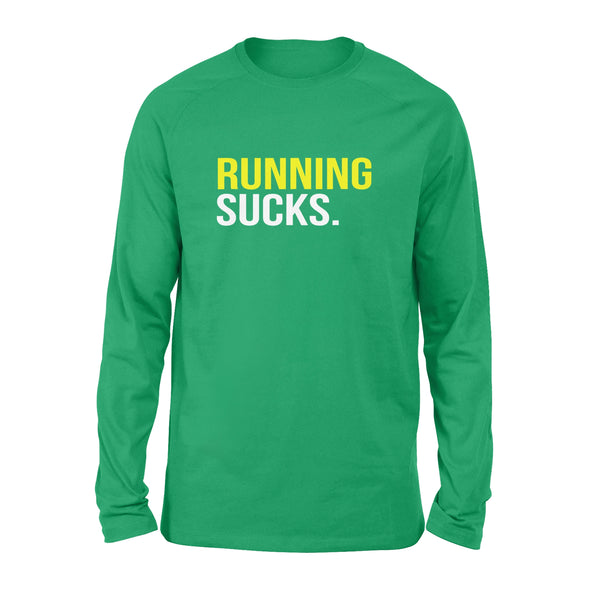 Running Sucks - Standard Long Sleeve