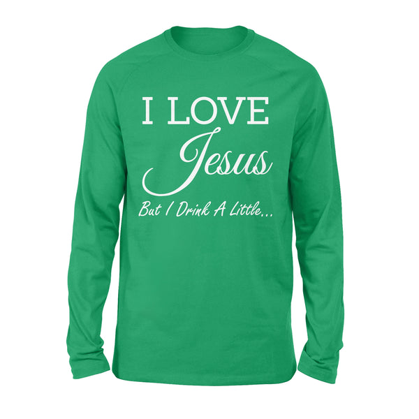 I Love Jesus But I Drink A Little - Standard Long Sleeve