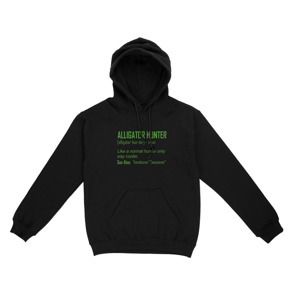 Alligator Hunter "Like a normal hunter only way cooler" Funny hunting shirt Standard Hoodie FSD2419D08